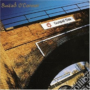 Sinead O'connor - Gospel Oak cd musicale di O'CONNOR SINEAD
