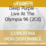 Deep Purple - Live At The Olympia 96 (2Cd) cd musicale di DEEP PURPLE
