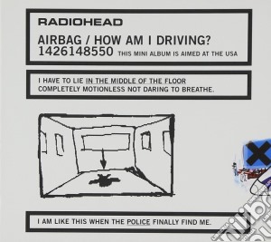 Radiohead - Airbag / How Am I Driving cd musicale di RADIOHEAD