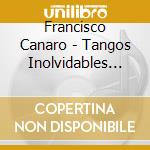 Francisco Canaro - Tangos Inolvidables Del 40 cd