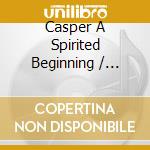 Casper A Spirited Beginning / Various cd musicale di O.S.T.