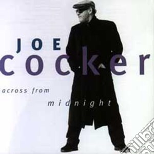 Joe Cocker - Across From Midnight cd musicale di COCKER JOE