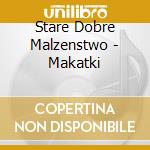 Stare Dobre Malzenstwo - Makatki cd