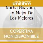 Nacha Guavara - Lo Mejor De Los Mejores cd