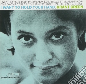 Green Grant - I Want To Hold Your Hand cd musicale di Green Grant
