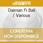 Daiman Fi Bali / Various cd