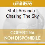 Stott Amanda - Chasing The Sky cd musicale di Stott Amanda