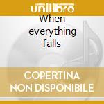 When everything falls cd
