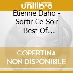 Etienne Daho - Sortir Ce Soir - Best Of Live (2 Cd) cd