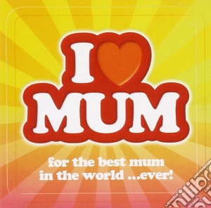I Love Mum / Various (2 Cd) cd musicale di Various