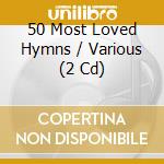 50 Most Loved Hymns / Various (2 Cd) cd