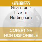 Gillan Ian - Live In Nottingham cd