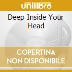 Deep Inside Your Head cd