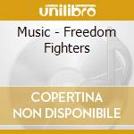 Music - Freedom Fighters cd