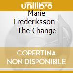 Marie Frederiksson - The Change
