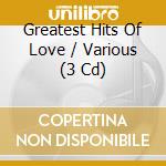 Greatest Hits Of Love / Various (3 Cd) cd