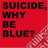 Suicide - Why Be Blue? Live (2 Cd) cd