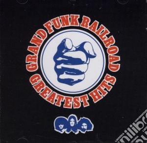 Grand Funk Railroad - Greatest Hits cd musicale di GRAND FUNK RAILTOAD