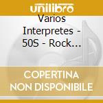 Varios Interpretes - 50S - Rock & Roll cd