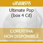 Ultimate Pop (box 4 Cd) cd