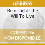 Burn+fight+the Will To Live cd