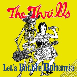 Thrills (The) - Lets Bottle Bohemia cd musicale di Thrills