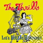 Thrills (The) - Lets Bottle Bohemia