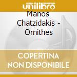 Manos Chatzidakis - Ornithes cd