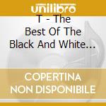 T - The Best Of The Black And White & Imperial Years cd musicale di WALKER T-BONE