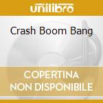 Crash Boom Bang cd
