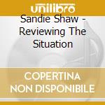 Sandie Shaw - Reviewing The Situation cd