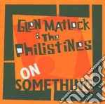 Glen Matlock & Philistines - On Something cd