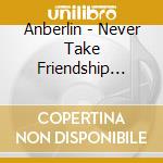 Anberlin - Never Take Friendship Personal cd musicale di Anberlin