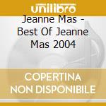 Jeanne Mas - Best Of Jeanne Mas 2004 cd musicale di Jeanne Mas