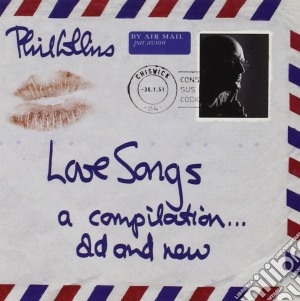 Phil Collins - Love Songs - A Compilation Old & New (2 Cd) cd musicale di Phil Collins