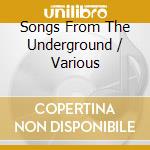 Songs From The Underground / Various cd