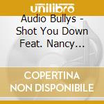 Audio Bullys - Shot You Down Feat. Nancy Sinatra cd