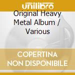 Original Heavy Metal Album / Various cd