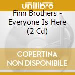 Finn Brothers - Everyone Is Here (2 Cd)