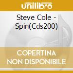 Steve Cole - Spin(Cds200) cd