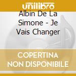 Albin De La Simone - Je Vais Changer cd