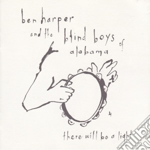 Ben Harper & The Blind Boys Of Alabama - There Will Be A Light cd musicale