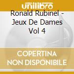 Ronald Rubinel - Jeux De Dames Vol 4 cd