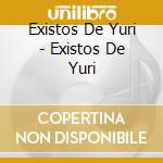 Existos De Yuri - Existos De Yuri cd