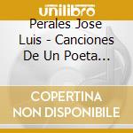 Perales Jose Luis - Canciones De Un Poeta (2Cd+Dvd cd