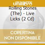 Rolling Stones (The) - Live Licks (2 Cd) cd musicale di ROLLING STONES