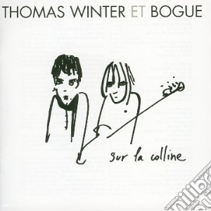 Thomas Winter / Bogue - Sur La Colline cd musicale di Thomas Winter / Bogue
