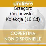 Grzegorz Ciechowski - Kolekcja (10 Cd) cd musicale di Grzegorz Ciechowski