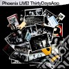 Phoenix - Live: Thirty Days Ago cd