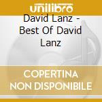 David Lanz - Best Of David Lanz cd musicale di David Lanz